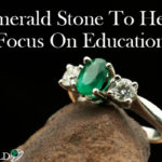 How Emerald Gemstone Help To Focus On Education?
