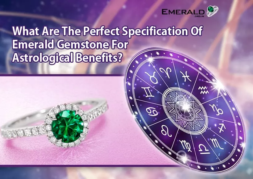 What-Are-The-Perfect-Specification-Of-Emerald-Gemstone-For-Astrological-Benefits