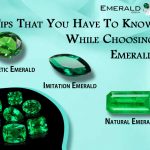 Tips That You Have To Know While Choosing Emerald