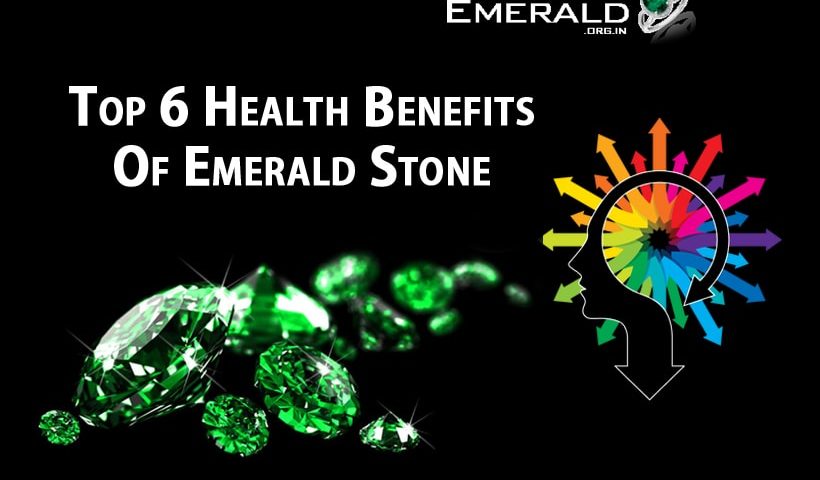 Top 6 Health Benefits of Emerald Stone